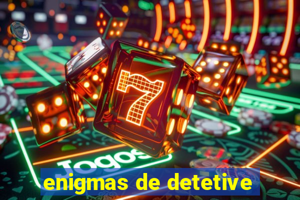 enigmas de detetive